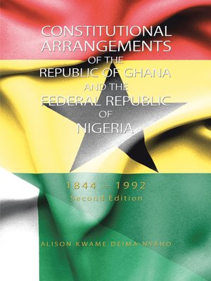 cover image of Constitutional Arrangements of the Republic of Ghana and the Federal Republic of Nigeria